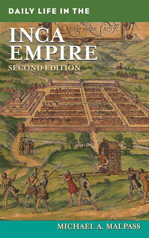 Daily Life in the Inca Empire (The Greenwood Press Daily Life Through History Series) Reader