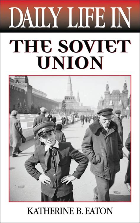 Daily Life in the Soviet Union (The Greenwood Press Daily Life Through History Series) Kindle Editon