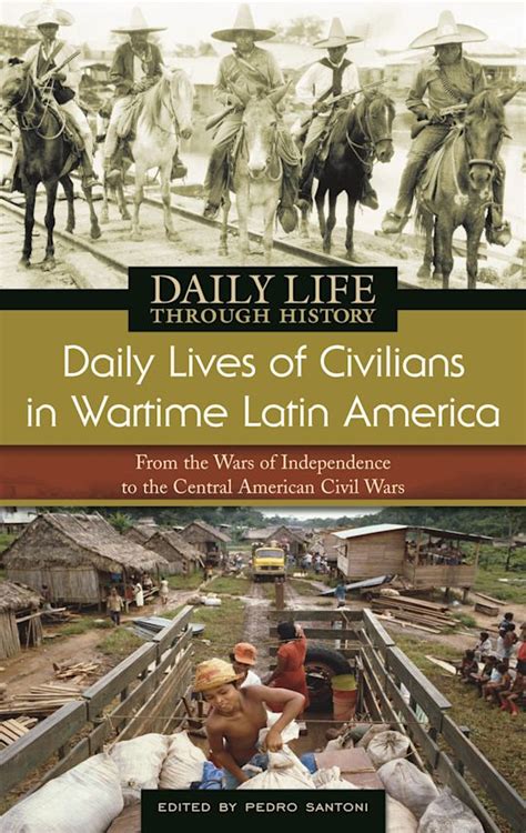 Daily Lives of Civilians in Wartime Latin America: From the Wars of Independence to the Central Ame Doc