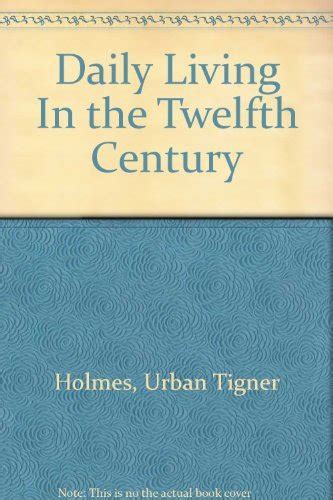 Daily Living in the Twelfth Century Reader