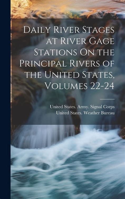 Daily River Stages at River Gage Stations on the Principal Rivers of the United States... Kindle Editon