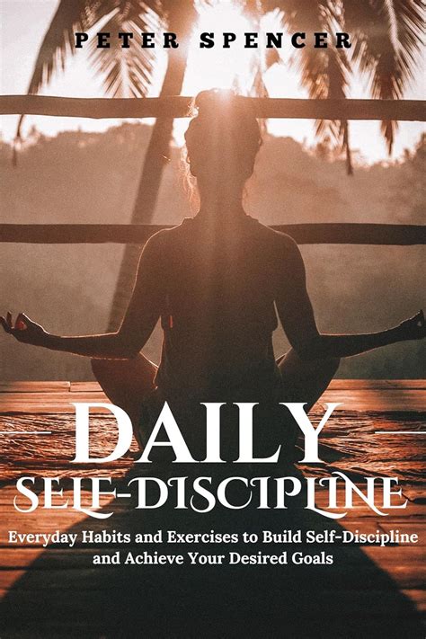 Daily Self-Discipline Everyday Habits and Exercises to Build Self-Discipline and Achieve Your Goals Doc