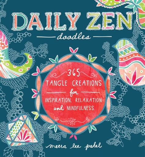 Daily Zen Doodles 365 Tangle Creations for Inspiration Relaxation and Joy PDF