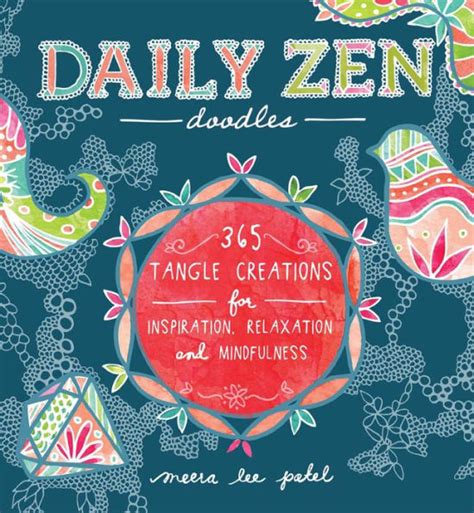 Daily Zen Doodles 365 Tangle Creations for Inspiration Relaxation and Joy PDF