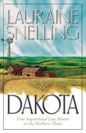 Dakota Dakota Dawn Dakota Dream Dakota Dusk Dakota Destiny Four Inspirational Love Stories On The Northern Plains Reader
