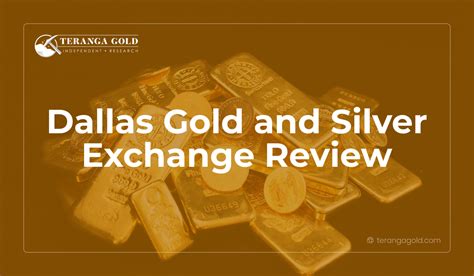 Dallas Gold and Silver Exchange Reviews: A Comprehensive Guide to Buying Precious Metals in Texas