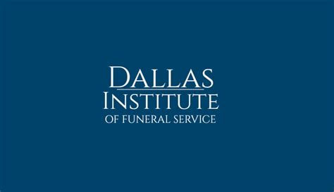 Dallas Institute of Funeral Service: The Epitome of Funeral Education