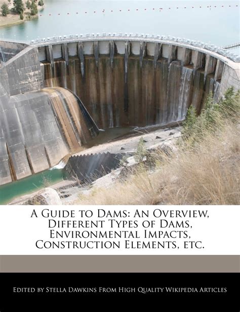 Dam a km: The Essential Guide to Dams and Their Impacts