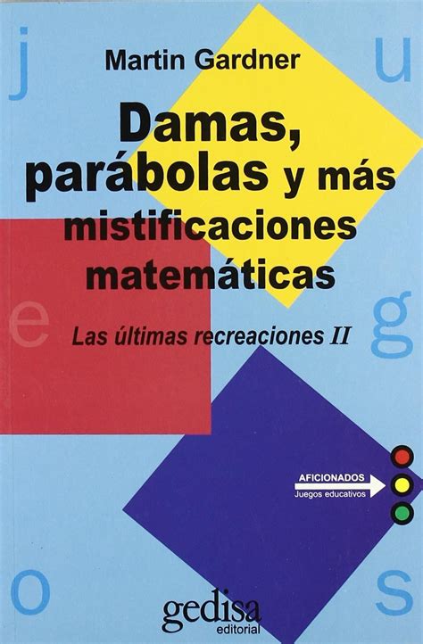 Damas Parabolas y Mas Mistificaciones Matematicas Checkers Parables and Other Mathematical Mystifications Spanish Edition Reader