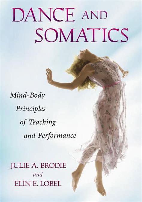 Dance and Somatics: Mind-Body Principles of Teaching and Performance (Paperback) Ebook Reader