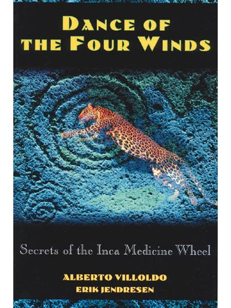 Dance of the Four Winds Secrets of the Inca Medicine Wheel Doc