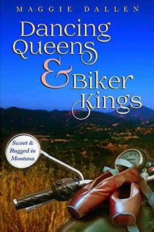 Dancing Queens and Biker Kings Sweet and Rugged in Montana Reader