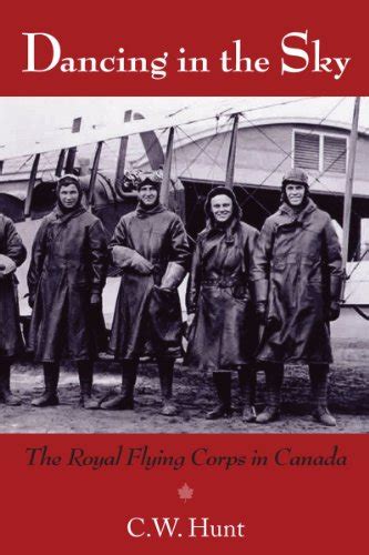 Dancing in the Sky: The Royal Flying Corps in Canada Kindle Editon