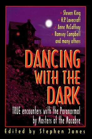 Dancing with the Dark True Encounters with the Paranormal by Masters of the Macabre Reader