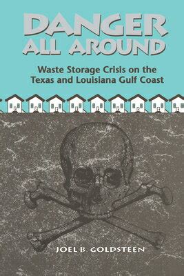 Danger All Around: Waste Storage Crisis on the Texas and Louisiana Gulf Coast Reader