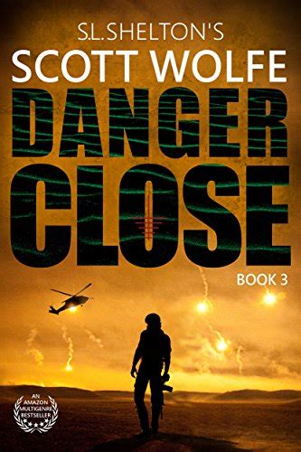 Danger Close Scott Wolfe Series Book 3 Epub