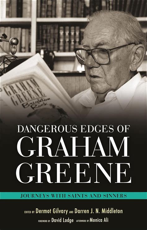 Dangerous Edges of Graham Greene Journeys with Saints and Sinners Reader