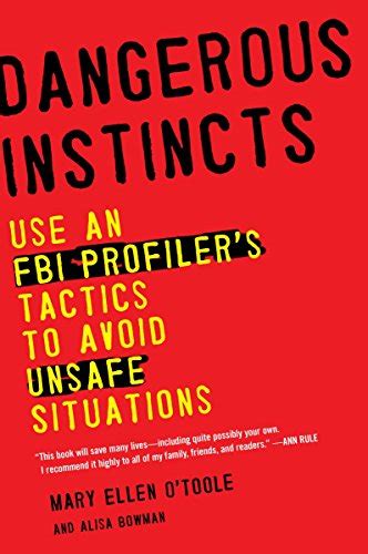 Dangerous Instincts Use an FBI Profiler s Tactics to Avoid Unsafe Situations Epub