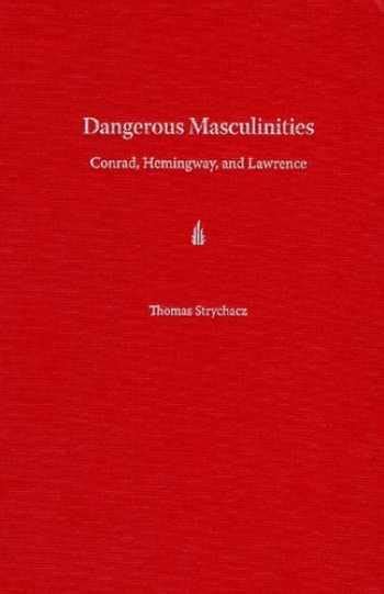 Dangerous Masculinities: Conrad, Hemingway, and Lawrence Ebook Ebook Doc