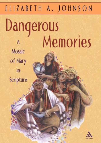 Dangerous Memories A Mosaic of Mary in Scripture 1st Edition Doc