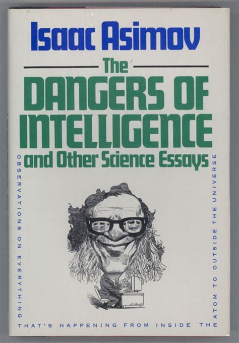 Dangers of Intelligence and Other Science Essays Reader