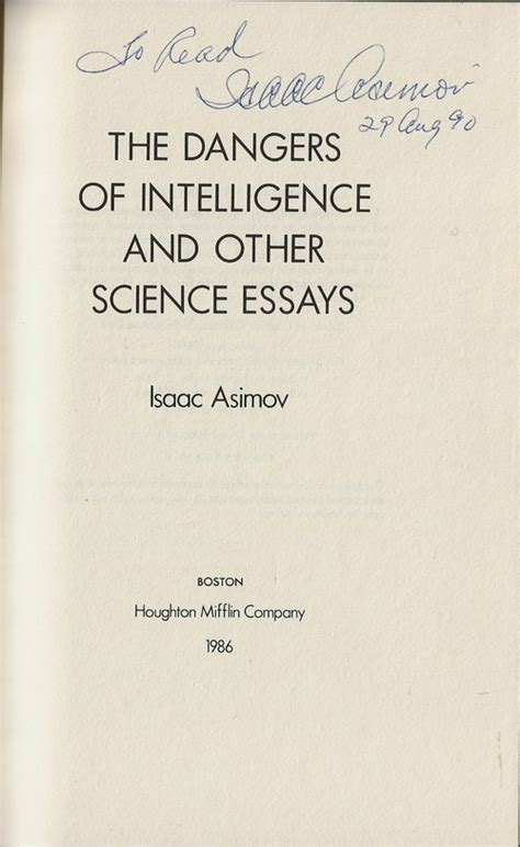 Dangers of Intelligence and Other Science Essays Reader