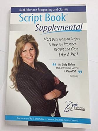 Dani Johnsons Prospecting and Closing Script Book Supplemental Ebook Kindle Editon