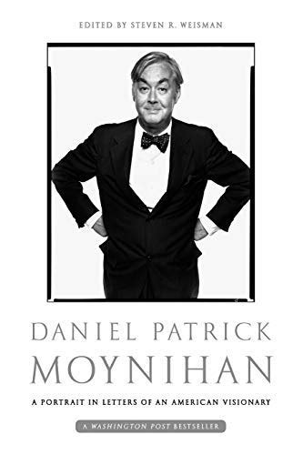 Daniel Patrick Moynihan A Portrait in Letters of an American Visionary Doc