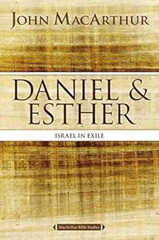Daniel and Esther Israel in Exile MacArthur Bible Studies Doc