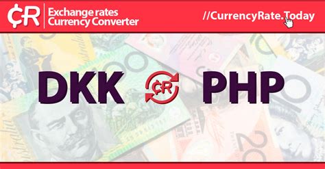 Danish Krone to PHP Peso: Uncover the Exchange Rates and Conversion