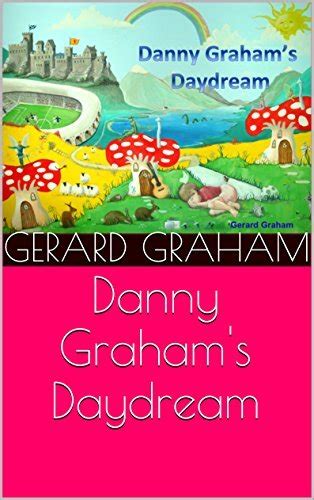 Danny Graham s Daydream 1 Kindle Editon