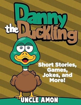 Danny the Duckling Short Stories Games Jokes and More Fun Time Reader Book 26