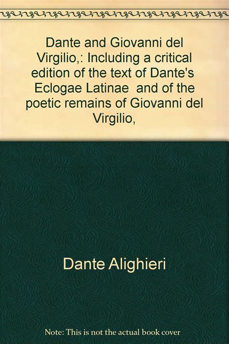 Dante and Giovanni Del Virgilio Including a Critical Edition of the Text of Dante s Eclogae Latinae and of the Poetic Remains of Giovanni Del Virgilio Epub