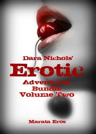 Dara Nichols Erotic Adventures Bundle Volumes One and Two Kindle Editon