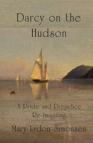 Darcy on the Hudson A Pride and Prejudice Re-imagining Reader