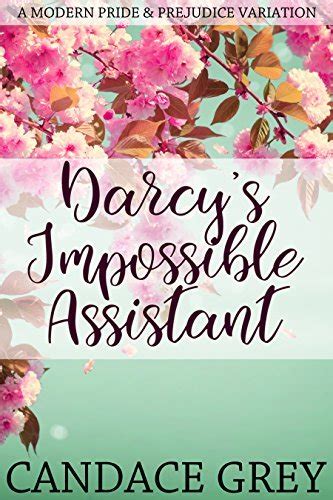 Darcy s Impossible Assistant A Modern Pride and Prejudice Variation Doc