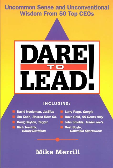 Dare to Lead: Uncommon Sense and Unconventional Wisdom from 50 Top CEOs Ebook Epub