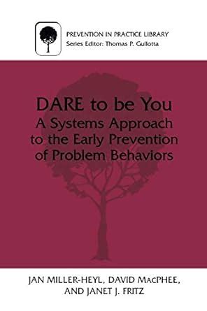 Dare to be You A Systems Approach to the Early Prevention of Problem Behaviors 1st Edition Reader