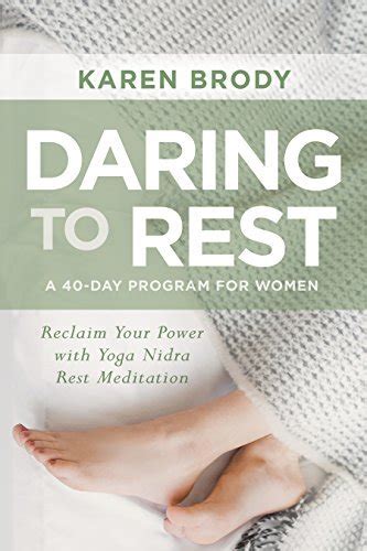 Daring to Rest Reclaim Your Power with Yoga Nidra Rest Meditation Kindle Editon