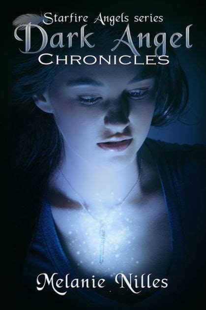 Dark Angel Chronicles The Complete Series Starfire Angels Dark Angel Chronicles