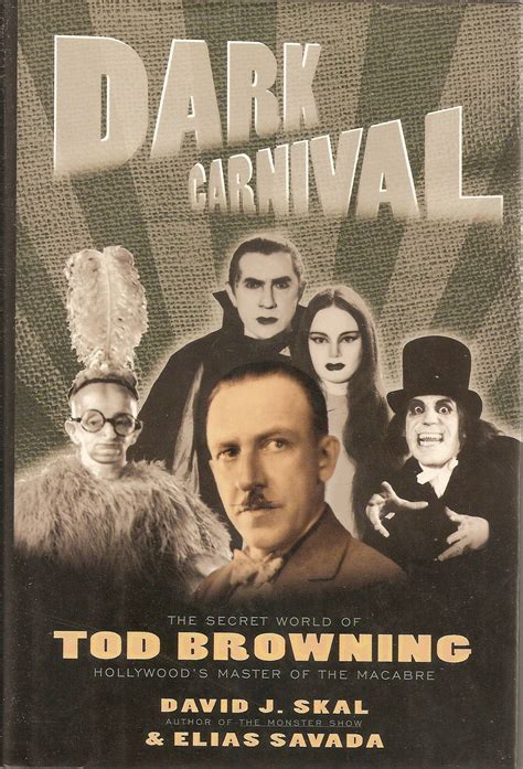 Dark Carnival The Secret World of Tod Browning