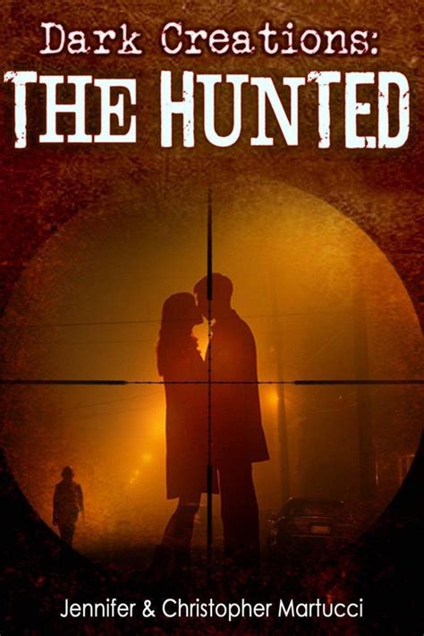 Dark Creations The Hunted Part 4 Reader