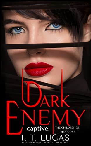 Dark Enemy Captive The Children Of The Gods Paranormal Romance Series Volume 5 Reader