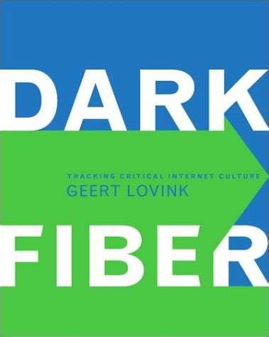 Dark Fiber Tracking Critical Internet Culture Reader