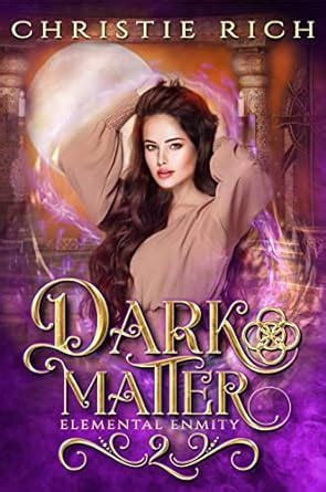 Dark Matter Elemental Enmity Series Book II Doc