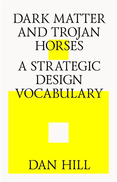 Dark Matter and Trojan Horses: A Strategic Design Vocabulary Ebook PDF