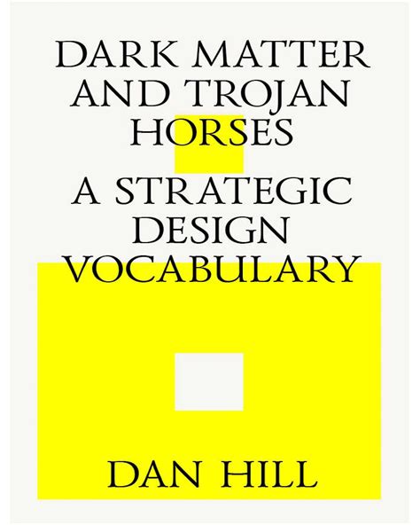 Dark Matter and Trojan Horses: A Strategic Design Vocabulary Ebook PDF