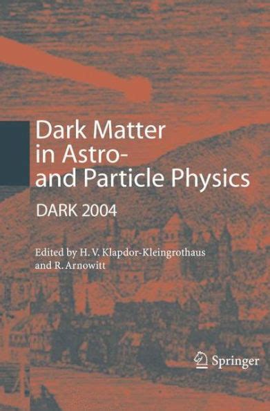 Dark Matter in Astro- and Particle Physics Proceedings of the International Conference DARK 2004, Co Kindle Editon