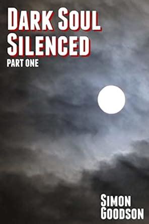 Dark Soul Silenced Part One Dark Soul Chronicles Book 1 Reader