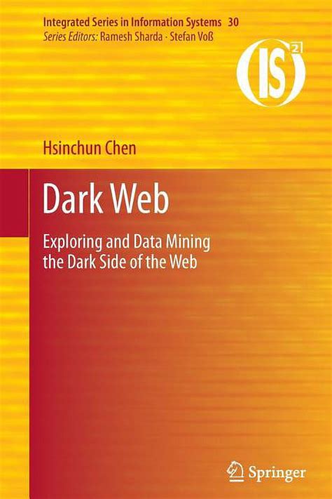 Dark Web Exploring and Data Mining the Dark Side of the Web Reader